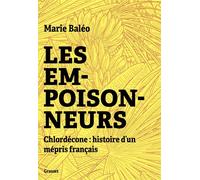 Les empoisonneurs Chlordécone: histoire d'un mépris français - Marie Baléo - Grasset - broché - Essai