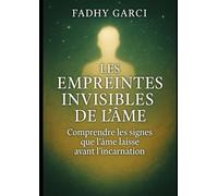 Les Empreintes Invisibles de l’Âme: Comprendre les signes que l'âme laisse avant l'incarnation