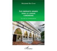 Les emprunts arabes dans la langue comorienne Le cas du shingazidja - Mouzawar Ben Chami - L'harmattan - broché - Essai