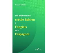 Les emprunts du créole haïtien à l'anglais et à l'espagnol - Renauld Govain - L'harmattan - broché - Essai