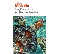 Herman Melville – Les Encantadas, ou Îles Enchantées – Roman – Gallimard Poche