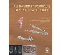 Les enceintes néolithiques du nord-ouest de l'Europe