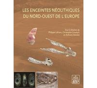 Les enceintes néolithiques du nord-ouest de l'Europe