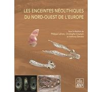 Les enceintes néolithiques du nord-ouest de l'Europe - Philippe Lefranc - Presses Universitaires De Dijon - broché - Essai