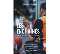 Les Enchaînés - Un An Avec Des Travailleurs Précaires Et Sous-Payés