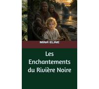 Les Enchantements du Rivière Noire