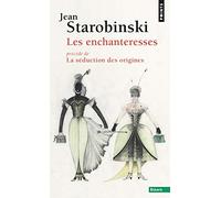 Les Enchanteresses: précédé de La séduction des origines