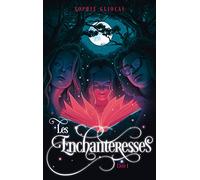 Les Enchanteresses - Tome 1 - Le grimoire volé
