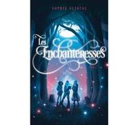 Les Enchanteresses - tome 2 - Les disparues de Chateaubriand Sophie Gliocas (Auteur)