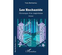 Les Enchantés Chronique d’un majordome - Yves Benhamou - L'harmattan - broché - Roman