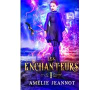Les Enchanteurs: Tome 1 (anciennement : Le Secret des Âmes Perdues)