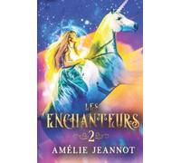 Les Enchanteurs: Tome 2 (anciennement : Le Secret des Âmes Perdues)