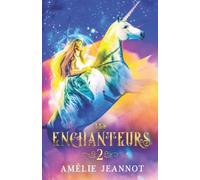 Les Enchanteurs: Tome 2 (anciennement : Le Secret des Âmes Perdues)