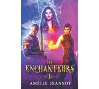 Les Enchanteurs: Tome 3 (anciennement : Le Secret des Âmes Perdues)