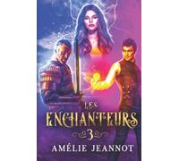 Les Enchanteurs: Tome 3 (anciennement : Le Secret des Âmes Perdues)
