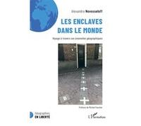 Alexandra Novosseloff – Les enclaves dans le monde – Voyage à travers ces anomalies géographiques