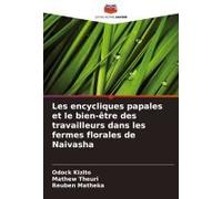 Les Encycliques Papales Et Le Bien-Être Des Travailleurs Dans Les Fermes Florales De Naivasha