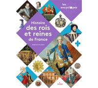 LES ENCYCLOPES - Histoire des rois et reines de France - Dès 10 ans - Stéphanie Scudiero - Milan Eds - cartonné - Document jeunesse