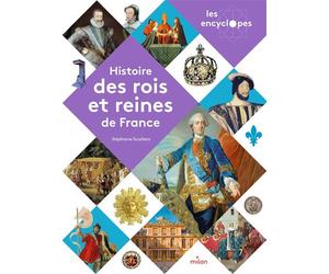 LES ENCYCLOPES - Histoire des rois et reines de France - Dès 10 ans - Stéphanie Scudiero - Milan Eds - cartonné - Document jeunesse