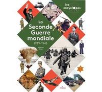 LES ENCYCLOPES - La Seconde Guerre mondiale - Dès 10 ans Sandrine Mirza (Auteur), Sylvain Dorange (Illustration)