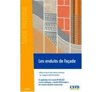Les enduits de façade Mise en oeuvre des enduits minéraux sur supports neufs et anciens. En application de la norme NF DTU 26.1 et de la certification "Certifié CSTB Cerfified" des mortiers d'enduits 