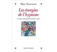 Marc Traverson – Les Énergies de l'hypnose – Ce qui vient quand on laisse venir – Broché