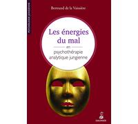 Bertrand De La Vaissiere – Les énergies du mal en psychothérapie, analytique jungienne – Broché
