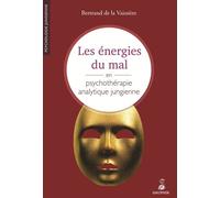 Les énergies du mal en psychothérapie, analytique jungienne en psychothérapie analytique jungienne - Bertrand De La Vaissiere - Dauphin Editions Du - broché - Essai