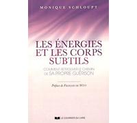 Les énergies et les corps subtils - Comment retrouver le chemin de sa propre guérison