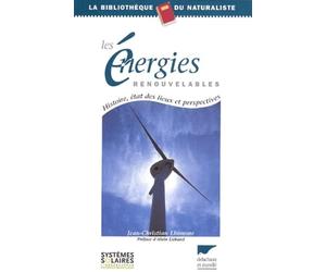 Les énergies renouvelables: Histoire, état des lieux et perspectives