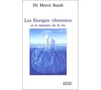 Les énergies vibratoires et le mystère de la vie