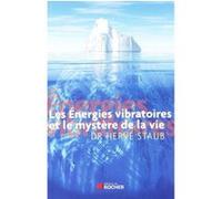 Les énergies vibratoires et le mystère de la vie Hervé Staub (Auteur)