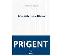 Les Enfances Chino Christian Prigent (Auteur)