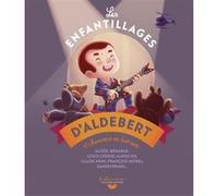 Aldebert – Les Enfantillages d'Aldebert – Livre-CD (illustré par Simon Moreau) – Gallimard