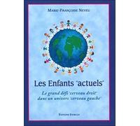 Les Enfants "actuels" : Le grand défi "cerveau droit" dans un univers "cerveau gauche"