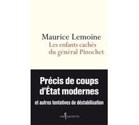 Les Enfants cachés du général Pinochet Précis de coups d'Etats modernes et autres tentatives de destabilisation - Maurice Lemoine - Don quichotte - broché - Essai