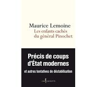 Les Enfants cachés du général Pinochet Précis de coups d'Etats modernes et autres tentatives de destabilisation - Maurice Lemoine - Don quichotte - broché - Essai