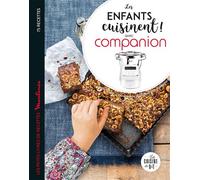 Les enfants cuisinent avec Companion - Juliette Lalbaltry - Dessain Et Tolra - broché - Guide