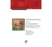Les Enfants-Cygnes suivi de La Chanson du Chevalier au Cygne - (D'après le ms. Paris, BnF fr. 12558) Claude Lachet (Directeur éditorial)