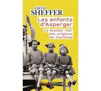 Les Enfants D'asperger - Le Dossier Noir Des Origines De L'autisme
