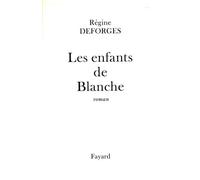 Les Enfants de Blanche - Régine Deforges - Fayard - broché - Roman