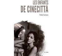 Les enfants de Cinecittà Thilde Barboni (Auteur)