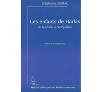 Les enfants de harkis, de la révolte à l'intégration De la révolte à l'intégration - Stéphanie Abrial - L'harmattan - broché - Etude