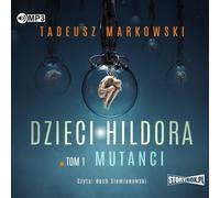 Les Enfants de Hildor Volume 1 Mutants - Tadeusz Markowski (Hörbuch auf Polnisch)