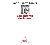 Les Enfants de Jaurès - Jean-Pierre Rioux - Odile Jacob - broché - Essai