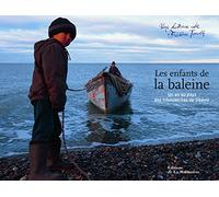 Les enfants de la baleine: Un an au pays des Tchouktches de Sibérie