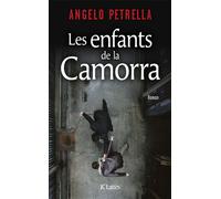 Les enfants de la Camorra - Angelo Petrella - Lattes - broché - Roman