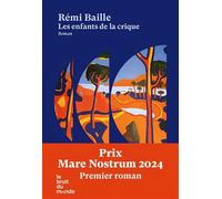 Les enfants de la crique - Rémi Baille - Le Bruit Du Monde - broché - Roman