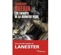 Les enfants de la dernière pluie Une nouvelle enquête de Lanester - Françoise Guérin - Le Masque - broché - Roman