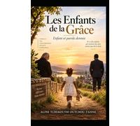Les enfants de la grâce: Parole donnée, vie transmise